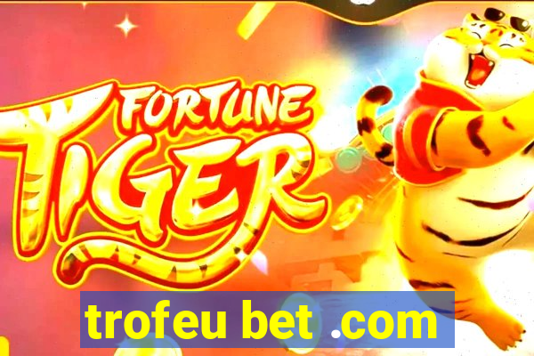 trofeu bet .com